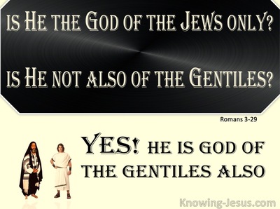 Romans 3:29 God Of The Jews And Gentiles (black)